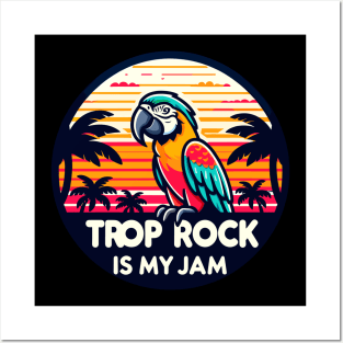 Trop Rock Is My Jam Posters and Art